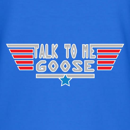 Talk To Me Goose t shirt